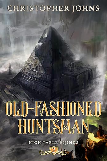 Old-Fashioned Huntsman: A GameLit Urban Fantasy (High Table Hijinks Book 2)      Kindle Edition