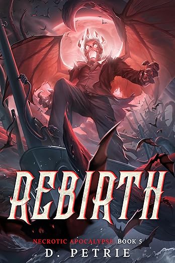 Rebirth: A Zombie Apocalypse LitRPG (Necrotic Apocalypse Book 5)      Kindle Edition