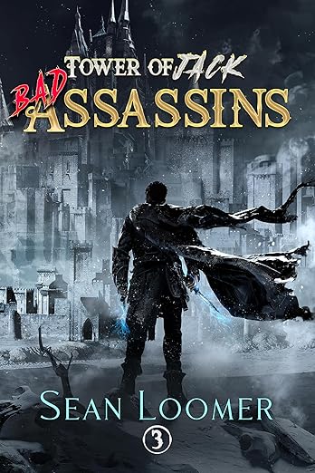 Bad Assassins: A LitRPG Adventure (Tower of Jack Book 3)      Kindle Edition