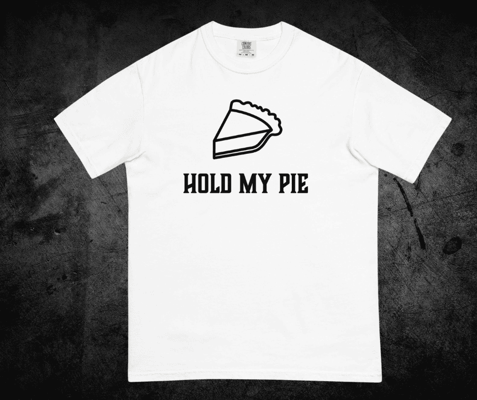 Hold My Pie Unisex garment-dyed heavyweight t-shirt