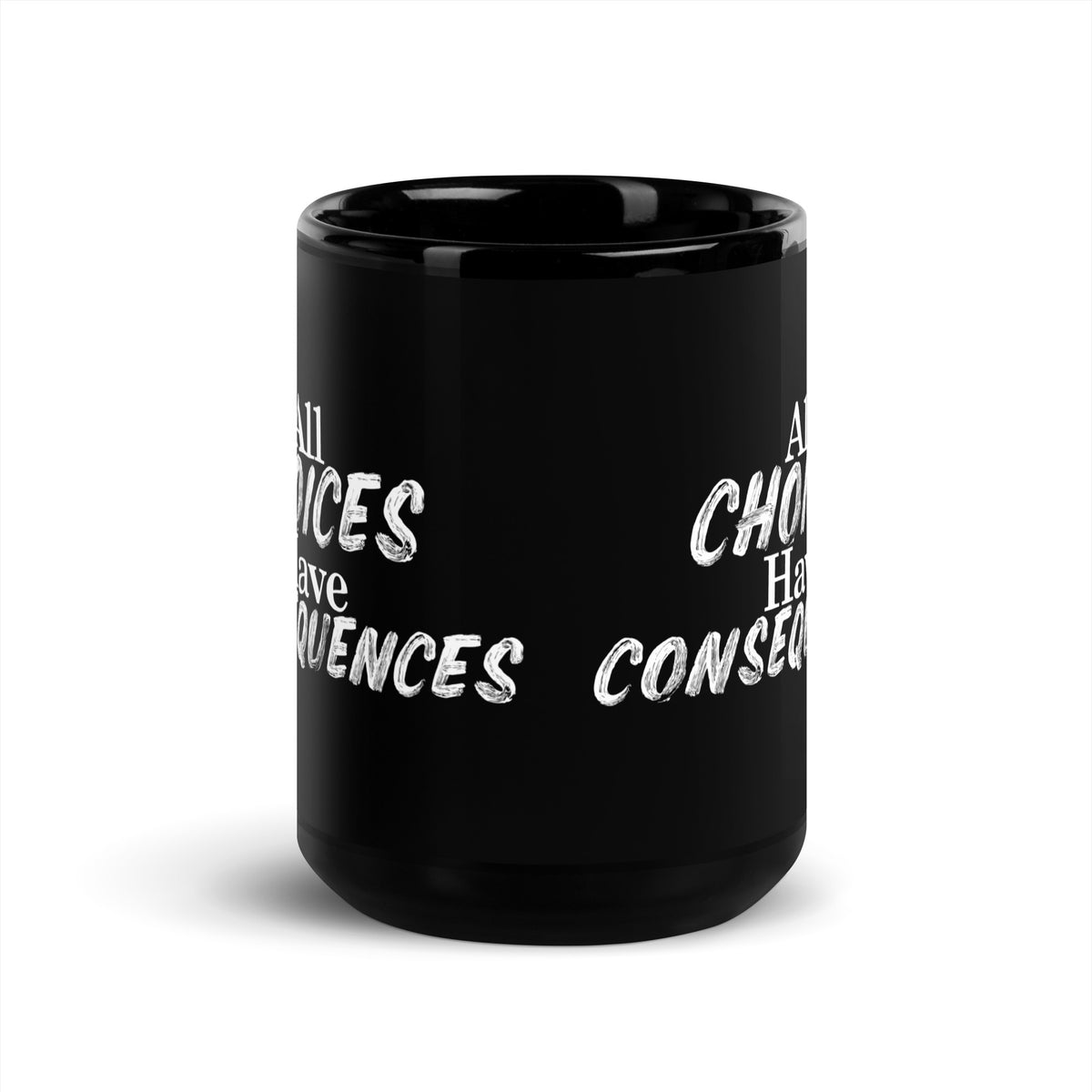 All Choices Have Consequences Glossy Mug