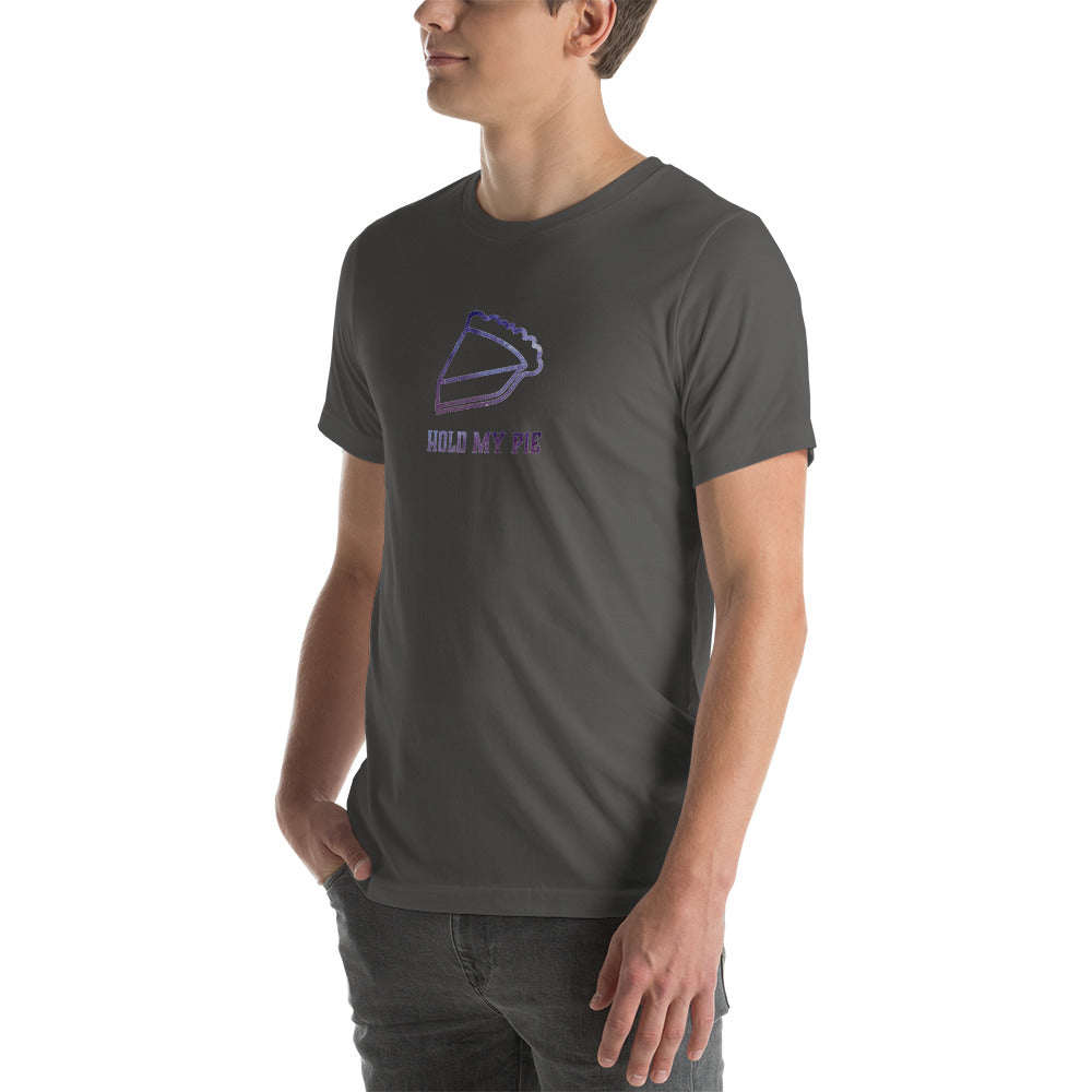 Hold my Pie Unisex T shirt