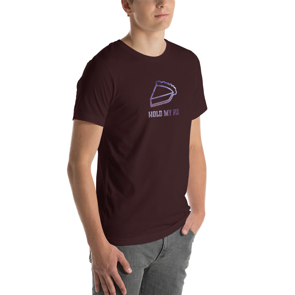 Hold my Pie Unisex T shirt